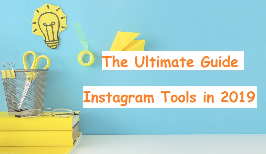 the-ultimate-guide-instagram-tool-in-2019-digitalviews-blog-videos